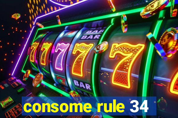 consome rule 34